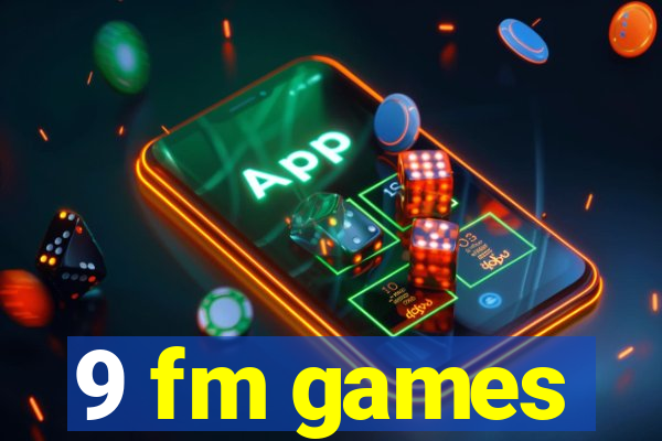 9 fm games